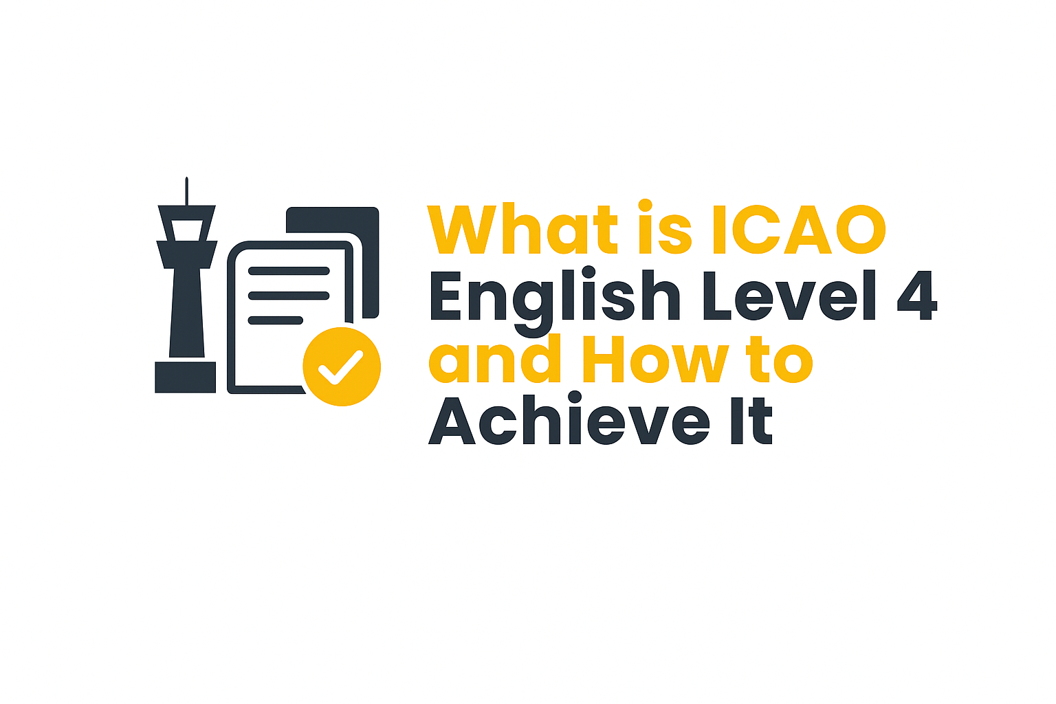 What is ICAO English Level 4 and How to Achieve It

