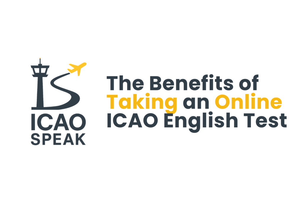 The Benefits of Taking an Online ICAO English Test