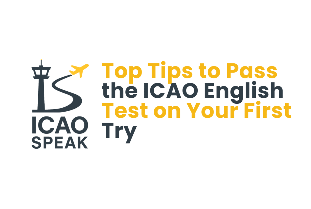 Top Tips to Pass the ICAO English Test on Your First Try