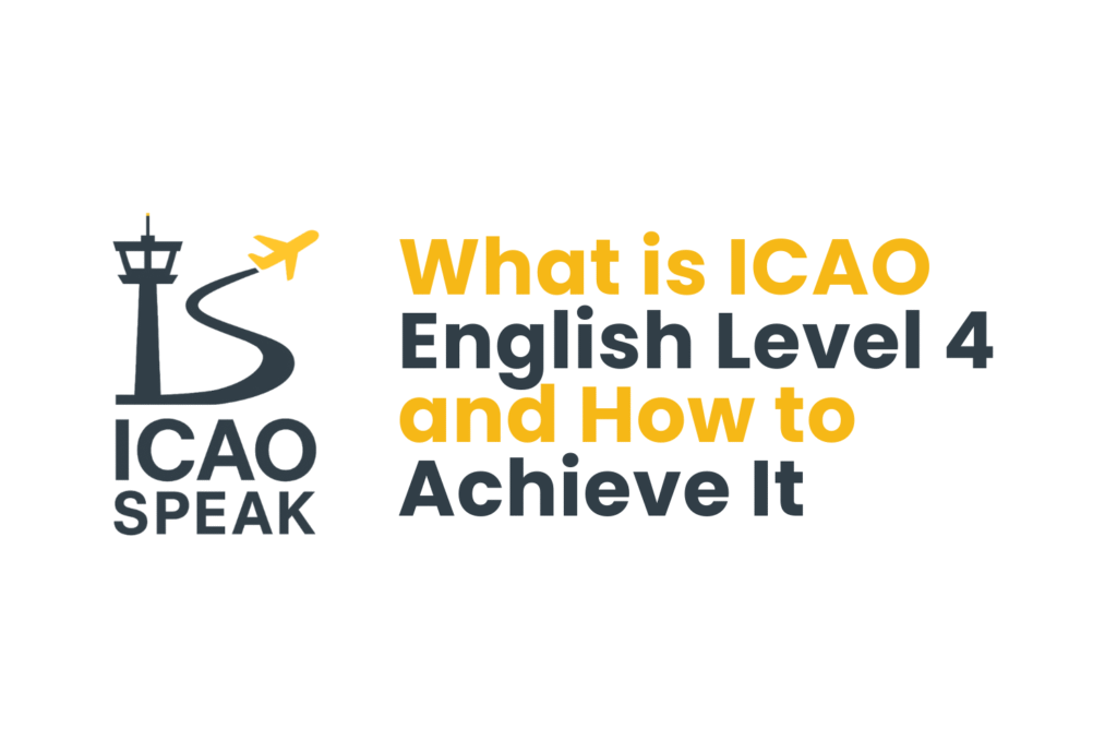 What is ICAO English Level 4 and How to Achieve It